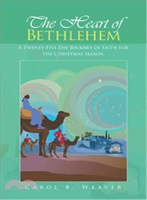 The Heart of Bethlehem ─ A Twenty-five Day Journey of Faith for the Christmas Season