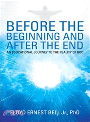 Before the Beginning and After the End ― An Educational Journey to the Reality of God