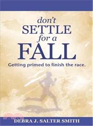 Don Settle for a Fall ― Getting Primed to Finish the Race