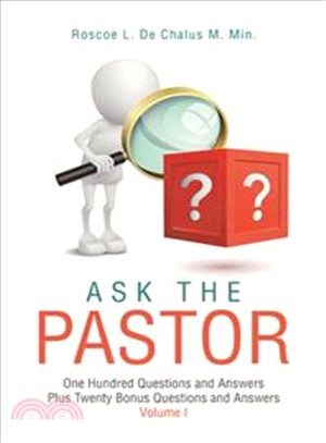 Ask the Pastor ― One Hundred Questions and Answers Plus Twenty Bonus Questions and Answers