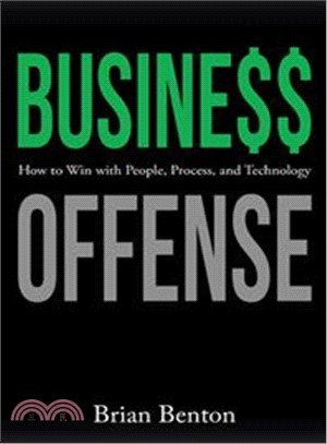 Business Offense ― How to Win With People, Process, and Technology
