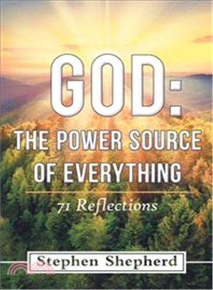God the Power Source of Everything ― 71 Reflections
