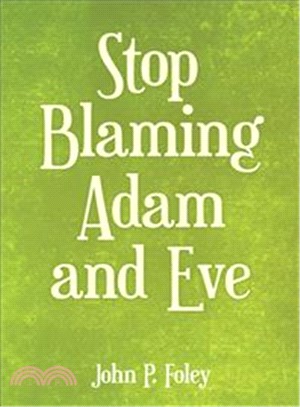 Stop Blaming Adam and Eve