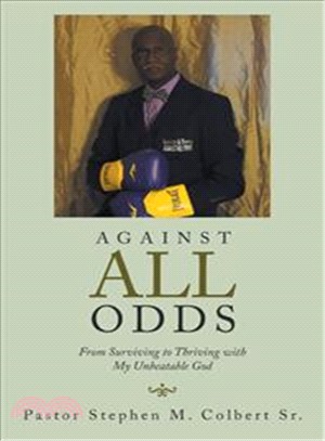 Against All Odds ― From Surviving to Thriving With My Unbeatable God