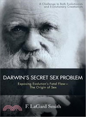 Darwin Secret Sex Problem ― Exposing Evolution Fatal Flaw the Origin of Sex