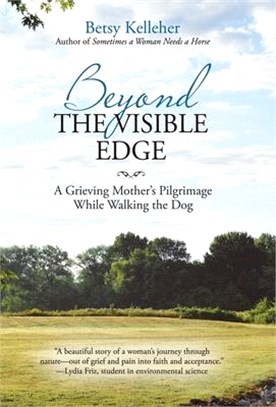 Beyond the Visible Edge ― A Grieving Mother Pilgrimage While Walking the Dog