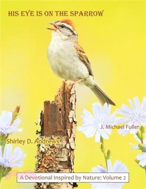 His Eye Is on the Sparrow ― A Devotional Inspired by Nature