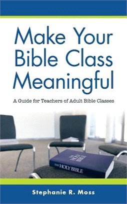 Make Your Bible Class Meaningful ― A Guide for Teachers of Adult Bible Classes