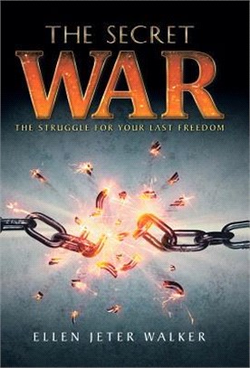 The Secret War ― The Struggle for Your Last Freedom