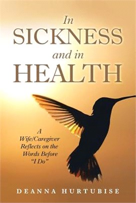 In Sickness and in Health ― A Wife/Caregiver Reflects on the Words Before I Do