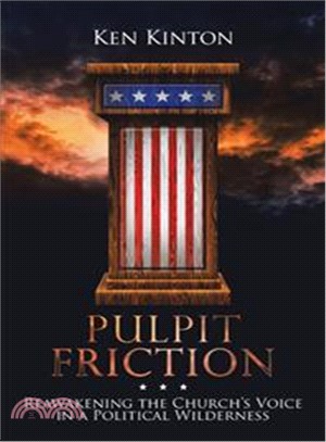 Pulpit Friction ― Reawakening the Church Voice in a Political Wilderness