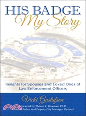 His Badge, My Story ― Insights for Spouses and Loved Ones of Law Enforcement Officers