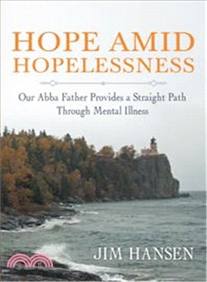 Hope Amid Hopelessness ― Our Abba Father Provides a Straight Path Through Mental Illness
