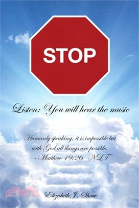 Stop: Listen: You Will Hear the Music