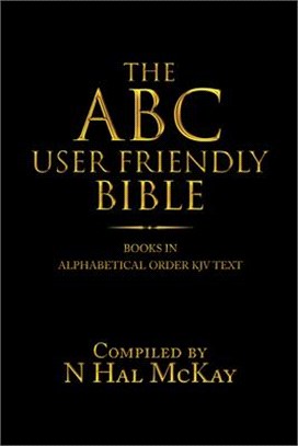 The ABC User Friendly Bible ― Books in Alphabetical Order KJV Text