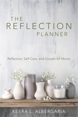 The Reflection Planner ― Reflection, Self-care, and Growth for Moms