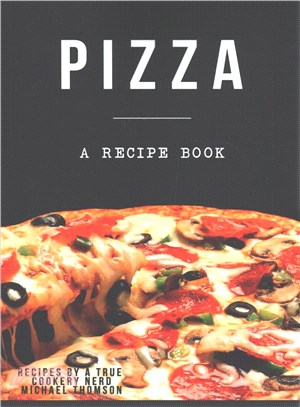 Pizza ― A Cookbook Full of Delicious Pizza Recipes