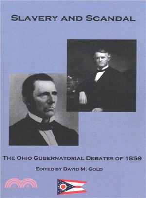 Slavery and Scandal ― The Ohio Gubernatorial Debates of 1859