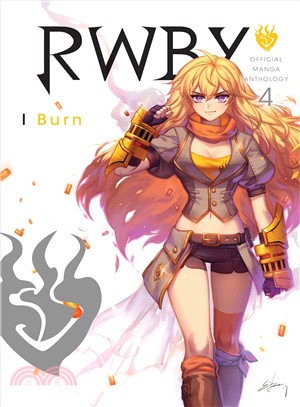 Rwby - Official Manga Anthology 4 ― Burn