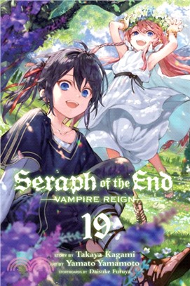 Seraph of the End, Vol. 19：Vampire Reign