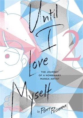 Until I Love Myself, Vol. 2: The Journey of a Nonbinary Manga Artist