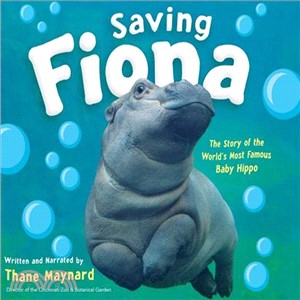 Saving Fiona ― The Story of the World's Most Famous Baby Hippo