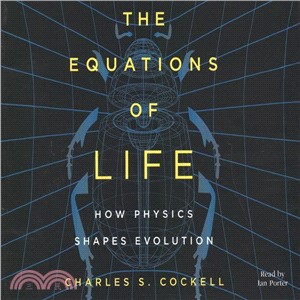 The Equations of Life ― How Physics Shapes Evolution