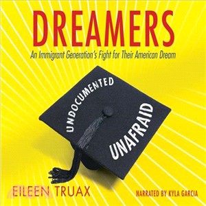 Dreamers ― An Immigrant Generation's Fight for Their American Dream