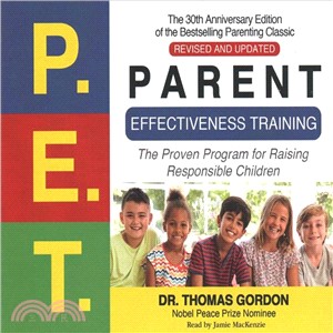 Parent Effectiveness Training ― The Proven Program for Raising Responsible Children, 30th Anniversary