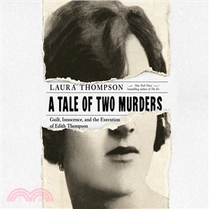 A Tale of Two Murders ― Guilt, Innocence, and the Execution of Edith Thompson