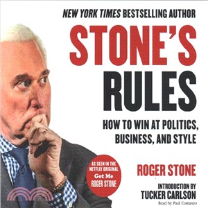 Stone's Rules ― How to Win at Politics, Business, and Style