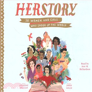 Herstory ― 50 Women and Girls Who Shook Up the World