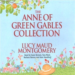 The Anne of Green Gables Collection ― And Avonlea Short Stories