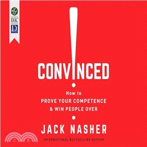 Convinced! ― How to Prove Your Competence and Win People over