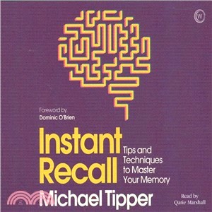 Instant Recall ― Tips and Techniques to Master Your Memory