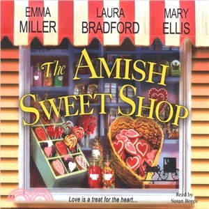 The Amish Sweet Shop ― The Sweetest Courtship / The Sweetest Truth / Nothing Tastes So Sweet