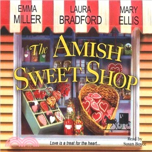 The Amish Sweet Shop ― The Sweetest Courtship / The Sweetest Truth / Nothing Tastes So Sweet