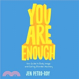 You Are Enough ― Your Guide to Body Image and Eating Disorder Recovery