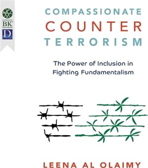 Compassionate Counterterrorism ― The Power of Inclusion in Fighting Fundamentalism