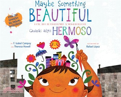 Maybe Something Beautiful (Bilingual Edition): How Art Transformed a Neighborhood