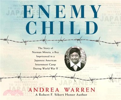 Enemy Child ― The Story of Norman Mineta, a Boy Imprisoned in a Japanese American Internment Camp During World War II