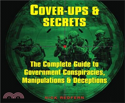 Cover-ups & Secrets ― The Complete Guide to Government Conspiracies, Manipulations & Deceptions