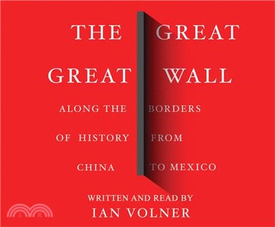 The Great Great Wall ― Along the Borders of History from China to Mexico