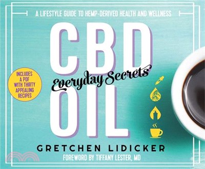 Cbd Oil ― Everyday Secrets; a Lifestyle Guide to Hemp-derived Health and Wellness