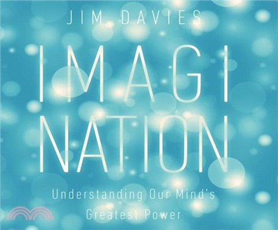 Imagination ― Understanding Our Mind's Greatest Powers