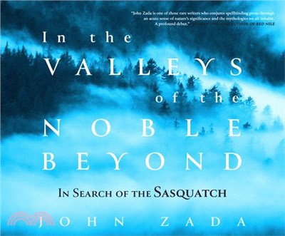 In the Valleys of the Noble Beyond ― In Search of the Sasquatch