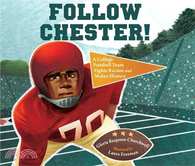 Follow Chester! ― A College Football Team Fights Racism and Makes History
