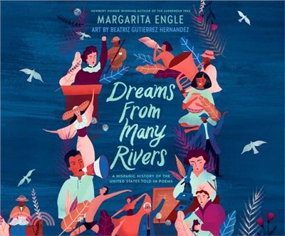 Dreams from Many Rivers ― A Hispanic History of the United States Told in Poems