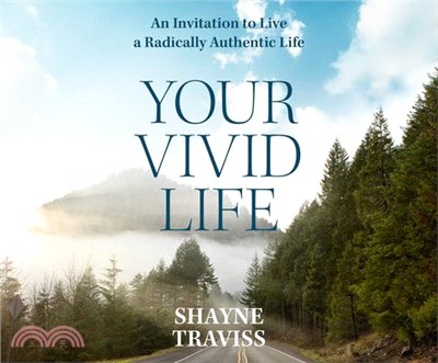 Your Vivid Life ― An Invitation to Live a Radically Authentic Life