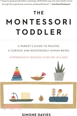 The Montessori Toddler ― A Parent's Guide to Raising a Curious and Responsible Human Being